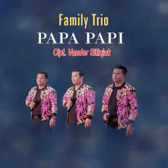 Papa Papi by FAMILY TRIO