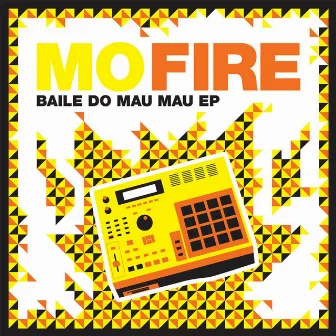 Baile Do Mau Mau EP by Mo Fire