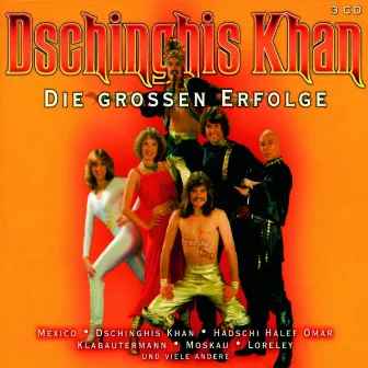 Die großen Erfolge by Dschinghis Khan