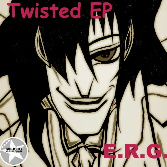 Twisted EP by E.R.G.