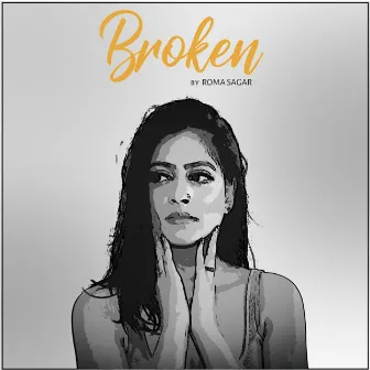 Broken by Roma Sagar