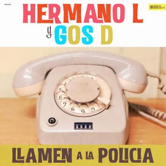 Llamen a la Policía by Gos D