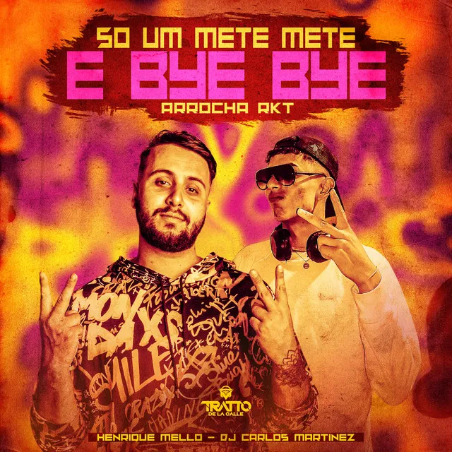 Só um Mete Mete e Bye Bye - Arrocha Rkt