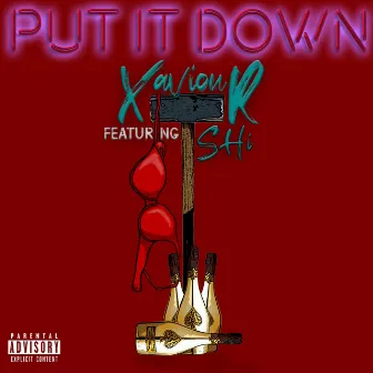 Put It Down by Xaviour