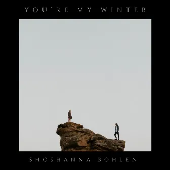 You're My Winter by Shoshanna Bohlen