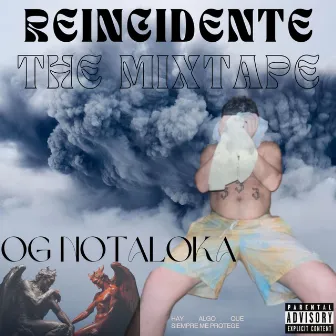 Reincidente The Mixtape by Og Notaloka