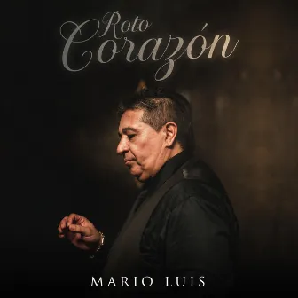 Roto Corazón by Mario Luis