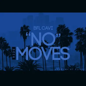 No Moves by Bfl Cavi