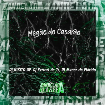 Megão do Casarão by DJ Kikito SP