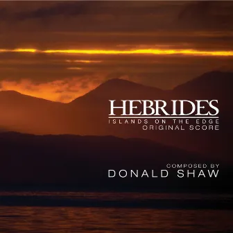 Hebrides: Islands on the Edge (Music from the Original TV Series) by Donald Shaw