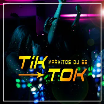 Tik Tok by Markitos Dj 32