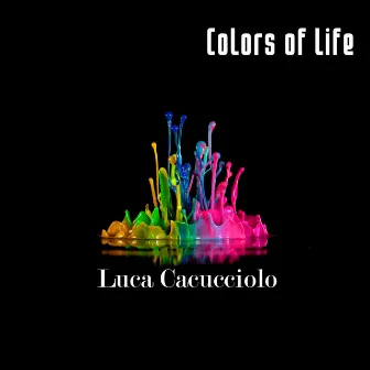 Colors of Life by Luca Cacucciolo