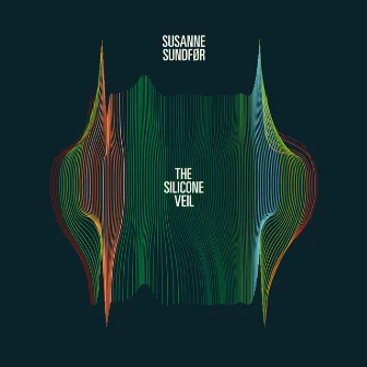 The Silicone Veil (Bonus Track Version) by Susanne Sundfør