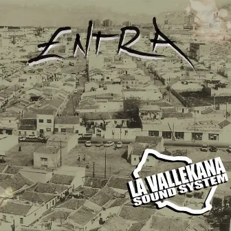 Entra by La Vallekana Sound System