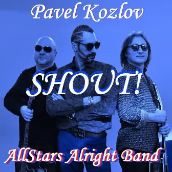 Shout! by Pavel Kozlov