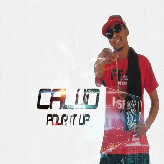 Pour It Up - Single by Calvo