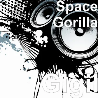 Gigil by Space Gorilla