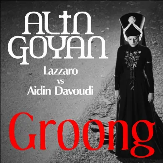 Groong by Alin Goyan