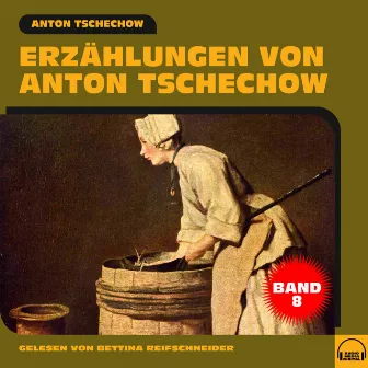 Erzählungen von Anton Tschechow - Band 8 by Anton Tschechow