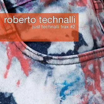 Just Technalli Trax # 2 by Roberto Technalli