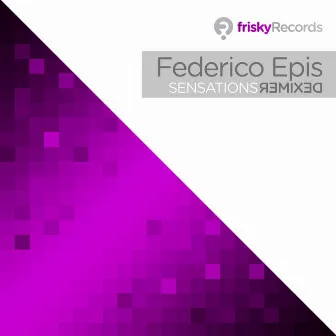 Sensations Remixed by Federico Epis