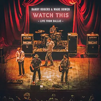 Watch This: Live from Dallas by Randy Rogers