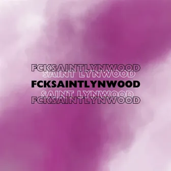 FCKSAINTLYNWOOD by Unknown Artist