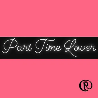 Part Time Lover by Rawyal