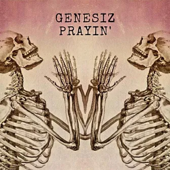 Prayin' by Genesiz