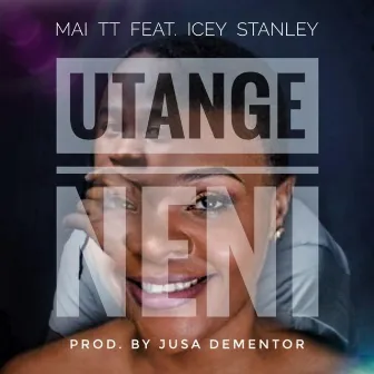 Utange Neni by Mai Tt