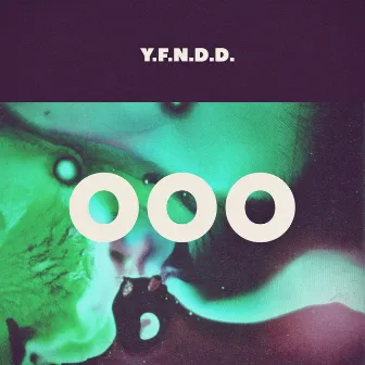 OOO by Y.F.N.D.D.