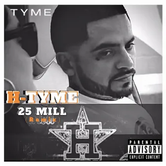 H-Tyme 25 Mill (Remix) by Tyme