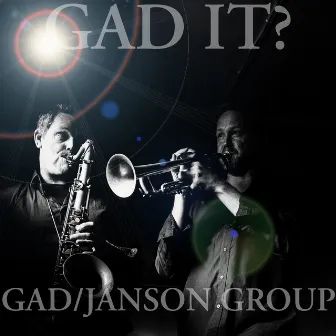 Gad It? by Gad/Janson Group