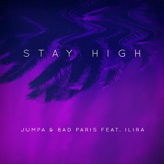 Stay High by Bad Paris