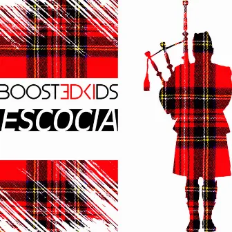 Escocia (Radio Edit) by Boostedkids