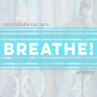 Breathe! (Acoustic) by Eric Dick