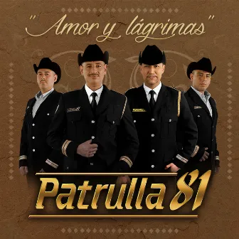 Amor y Lágrimas by Patrulla 81