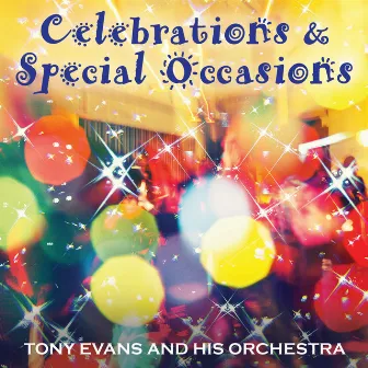 Celebrations & Special Occasions by Tony Evans and His Orchestra