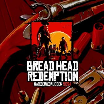 Bread Head Redemption by Breadheads