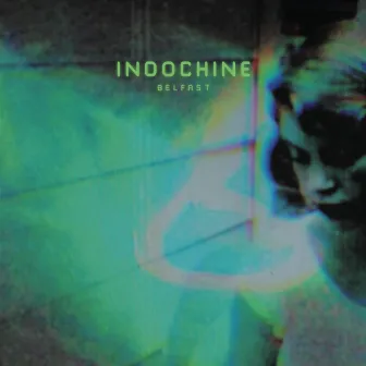 Belfast by Indochine