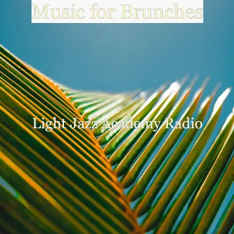 Music for Brunches by Light Jazz Academy Radio