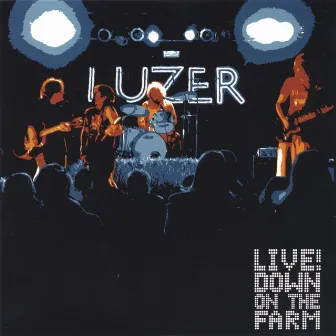 LIVE! Down On The Farm by LUZER