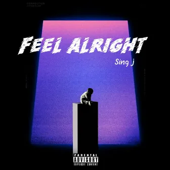 Feel alright by Singj