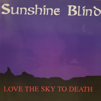 Love the Sky to Death by Sunshine Blind