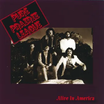 Alive In America by Pure Prairie League