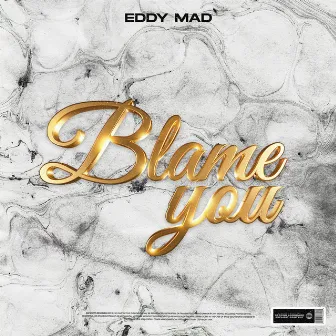 Blame You by Eddy Mad