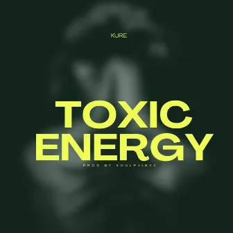 Toxic Energy by KURE