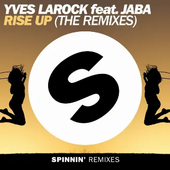 Rise Up (feat. Jaba) [The Remixes] by Yves Larock