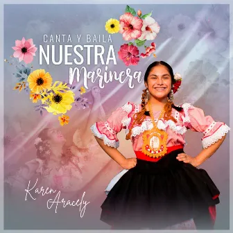 Canta y Baila Nuestra Marinera by Karen Aracely