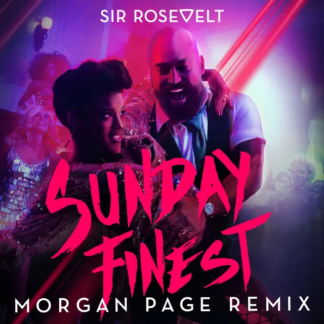 Sunday Finest - Morgan Page Remix